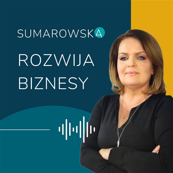 Artwork for Sumarowska rozwija biznesy