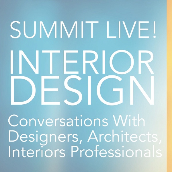 Artwork for Summit Live! Interior Design Conversations