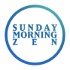 Sunday Morning Zen