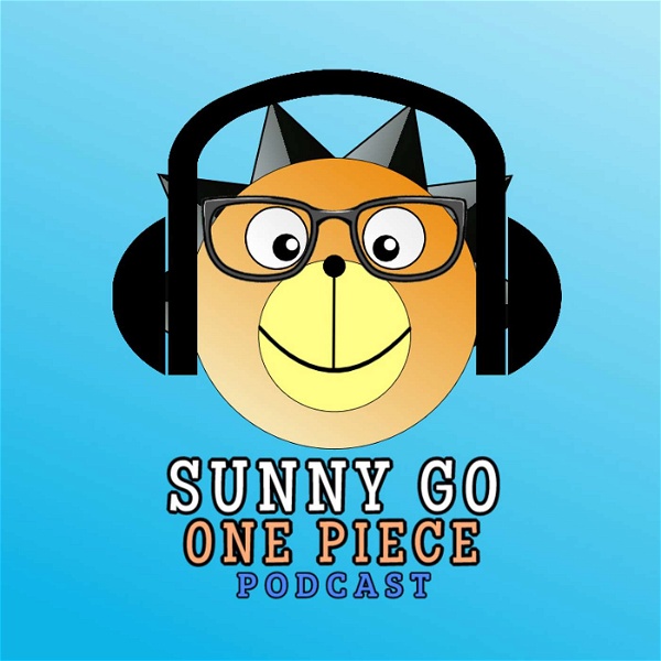 Artwork for Sunny Go One Piece Podcast