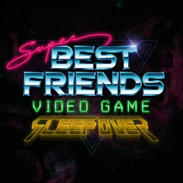 Artwork for Super Best Friends Video Game Sleepover