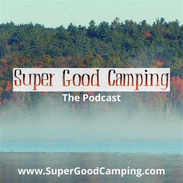 Artwork for Super Good Camping Podcast