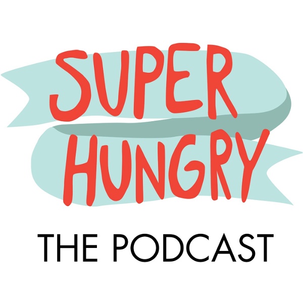 Artwork for Super Hungry the Podcast