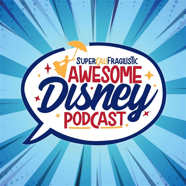 Artwork for SuperCaliFragilistic Awesome Disney Podcast
