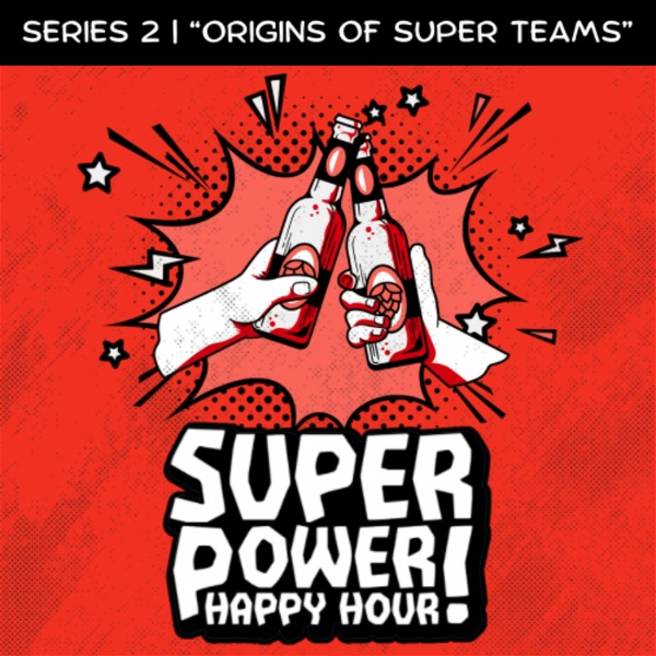 Artwork for Superpower Happy Hour: Fantastic Four