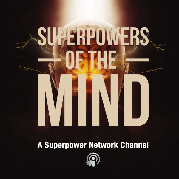 Artwork for Superpowers of the Mind on the Superpower Network