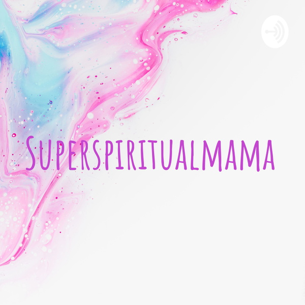 Artwork for Superspiritualmama