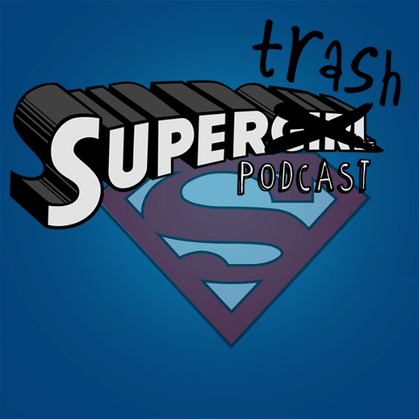 Artwork for SuperTrash: A Supergirl/Legends Podcast