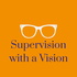 Supervision With A Vision