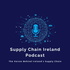 Supply Chain Ireland Podcast