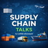 Supply Chain Talks