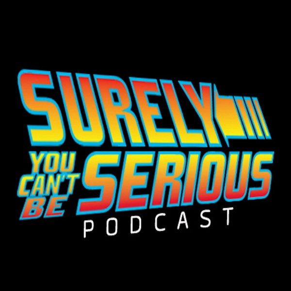 Artwork for Surely You Can't Be Serious Podcast