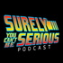 Surely You Can't Be Serious Podcast