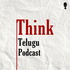 Think Telugu Podcast