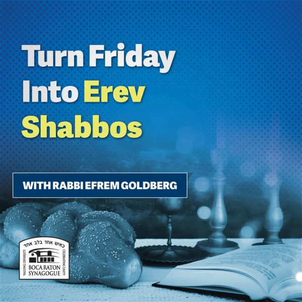 Artwork for Turn Friday Into Erev Shabbos