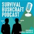 Survival Bushcraft Podcast
