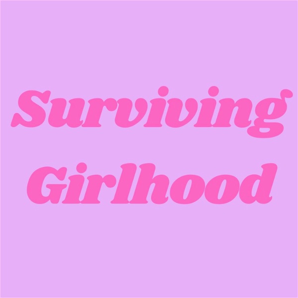 Artwork for Surviving Girlhood