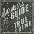Survivor's Guide to True Crime