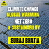 Climate Change, Global Warming, Net Zero and Sustainability with Suraj Bhatia