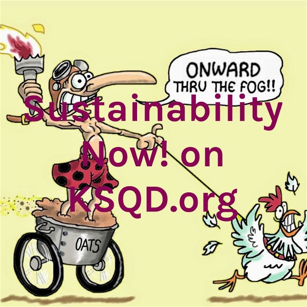 Artwork for Sustainability Now! on KSQD.org