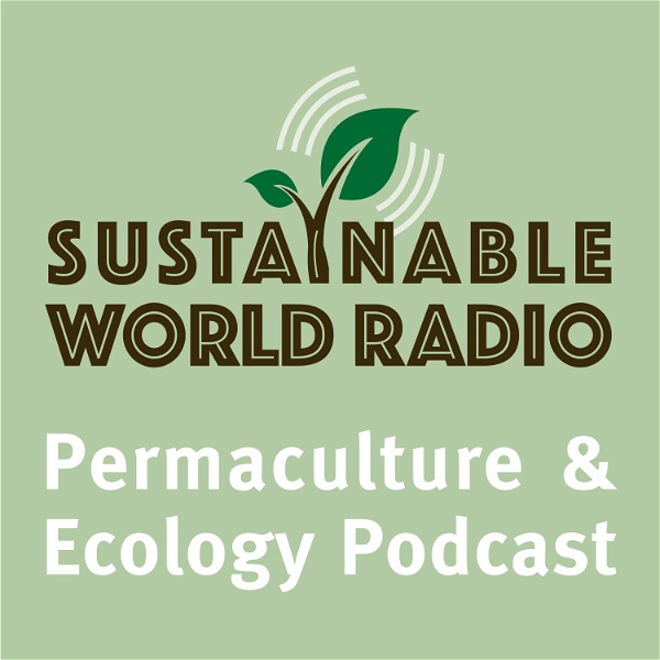Artwork for Sustainable World Radio- Ecology and Permaculture Podcast