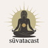 Suvatacast: Meditation, Yoga, Buddhism