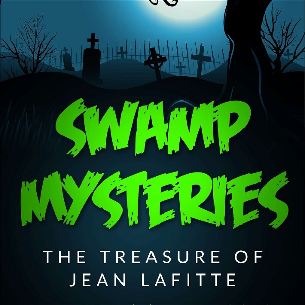 Artwork for Swamp Mysteries: The Treasure of Jean Lafitte