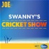 Swanny's Cricket Show