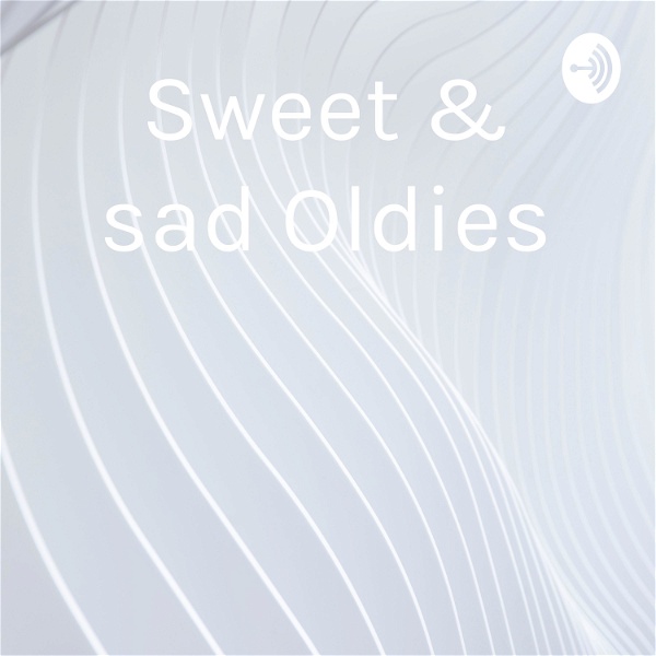 Artwork for Sweet & sad Oldies