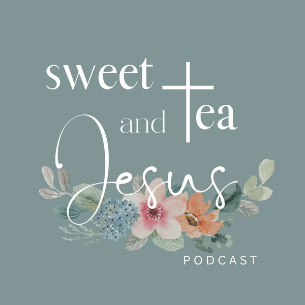 Artwork for Sweet Tea and Jesus Podcast