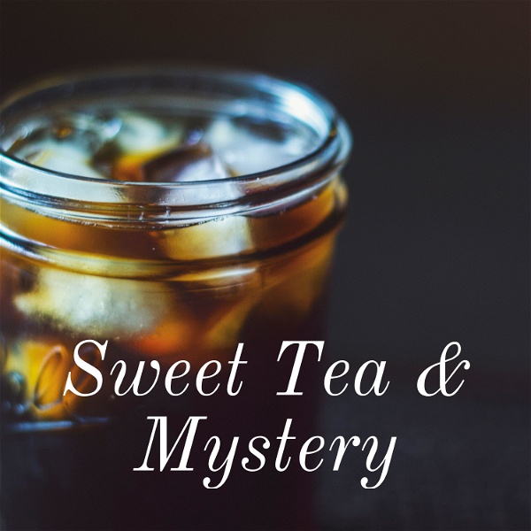 Artwork for Sweet Tea & Mystery