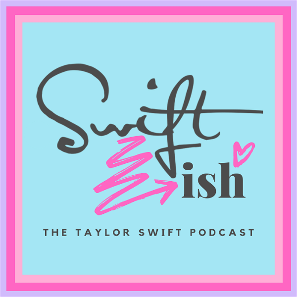 Artwork for Swiftish: A Taylor Swift Podcast
