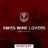 Swiss Wine Lovers Podcast