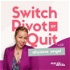 Switch, Pivot or Quit
