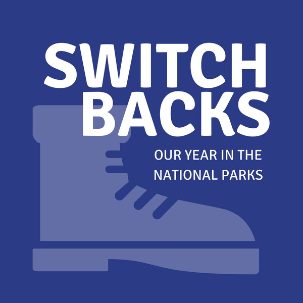Artwork for Switchbacks: Our Year in the National Parks