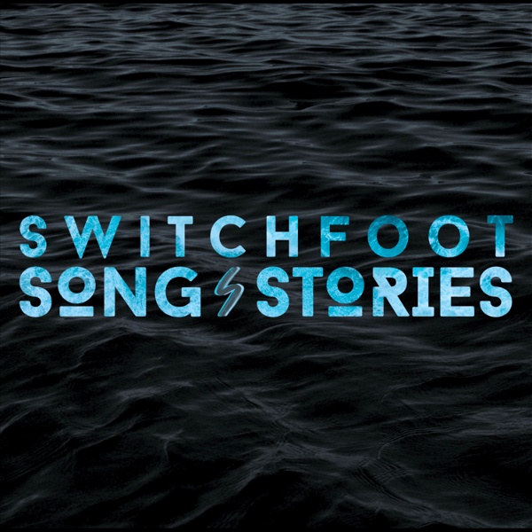 Artwork for Switchfoot Song Stories