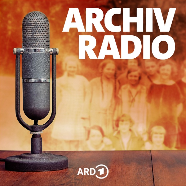 Artwork for Archivradio – Geschichte im Original