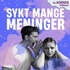 Sykt mange meninger