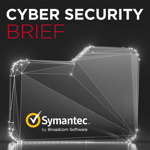 Artwork for Symantec Cyber Security Brief Podcast