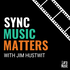 Sync Music Matters Podcast