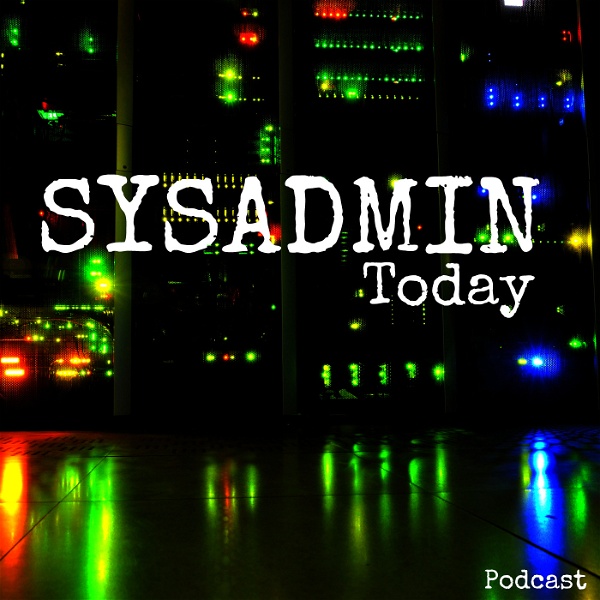 Artwork for Sysadmin Today Podcast