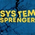 Systemsprenger: Der Podcast