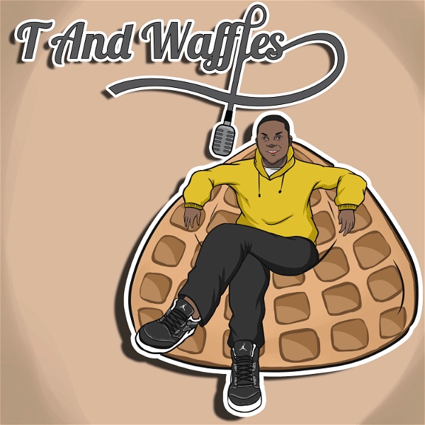 Artwork for T and Waffles Podcast