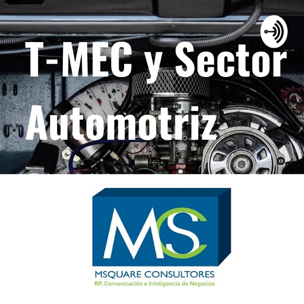 Artwork for T-MEC y Sector Automotriz