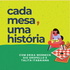 Cada mesa, uma história