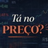 Tá no preço?