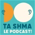 Ta Shma le podcast !