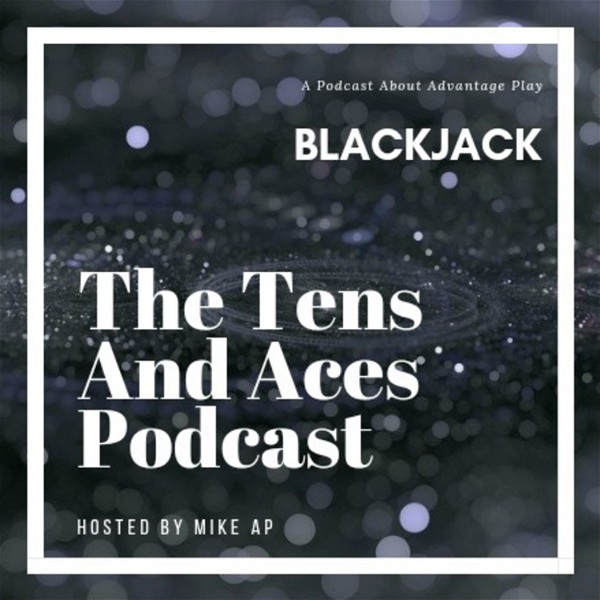 Artwork for T&A: Tens And Aces. An AP Blackjack podcast. Turning the tables from Las Vegas to Local Casinos