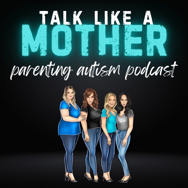 Artwork for Talk Like a Mother: Parenting Autism Podcast