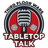 TABLETOP TALK - Third Floor Wars